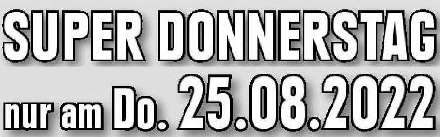 Super-Donnerstag am 25.08.2022
