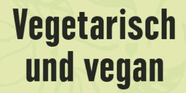 Vegetarisch und Vegan