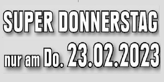 Super-Donnerstag am 23.02.2023