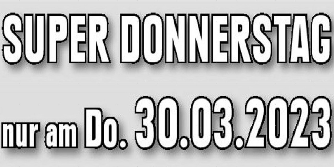 Super-Donnerstag am 30.03.2023